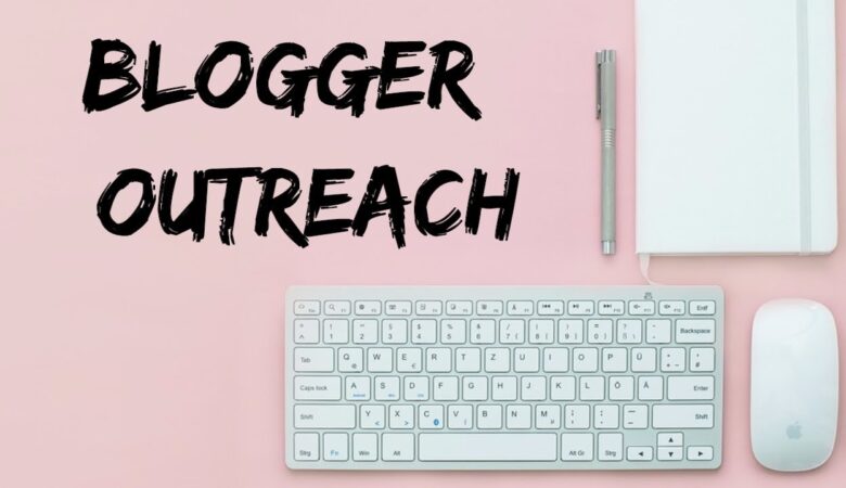 Mastering Blogger Outreach: Effective Strategies for Collaborating with Influencers